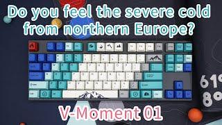 【V-moment】Varmilo Summit - Do you feel the severe cold from northern Europe?