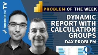 Dynamic Power BI Report with Calculation Groups - Intro To Problem Of The Week #7