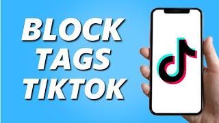 How to Block Tags on TikTok - Reset TikTok Account (2025)