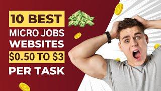 10 Best Micro Job Websites in 2024 | 10 Best Short Task Sites in 2024 | Best Micro Jobs For Starters