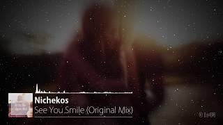 Nichekos - See You Smile (Original Mix)