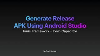 Generate Ionic Capacitor Android Release APK Using Android Studio In Minutes