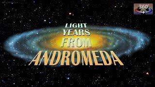 Light Years From Andromeda - fulldome trailer 360°