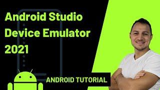 Setting up The Android Studio AVD Android Virtual Device Emulator 2021