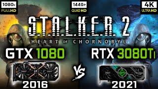 GTX 1080 vs RTX 3080 Ti in S.T.A.L.K.E.R. 2: Heart of Chornobyl - 1080p, 1440p, 4K + XeSS, FSR, DLSS