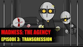 MADNESS: THE AGENCY [Ep.3]: Transgression (Feat. TaDgIriNdA)