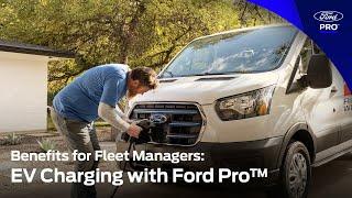 Ford Pro™ EV Charging Benefits for Fleet Managers | Ford Pro