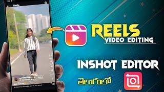 Instagram Reels Editing telugu | How to edit Reels | inshot video editing