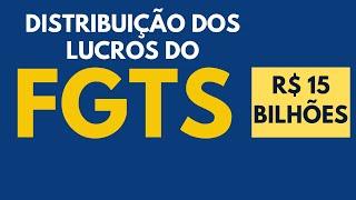 Distribuição dos LUCROS do FGTS 2024 - R$ 15 bilhões