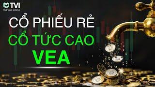 Cổ phiếu rẻ, cổ tức cao không nên bỏ lỡ: VEA