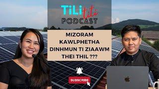 Mizoram-ah kawlphetha indaih loh a nasa | TiLi TiTi Podcast EP008