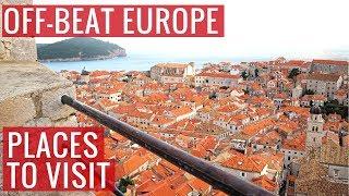 8 Off-Beat Places to Visit on a Europe Trip