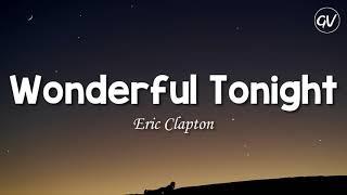 Eric Clapton - Wonderful Tonight [Lyrics]