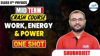 Work, Energy and Power One Shot | Class 9 Physics | Mid Term Series | LIVE | @InfinityLearn_910