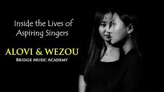 INSIDE THE LIVES OF ASPIRING SINGERS  | ALOVI AND WEZOU