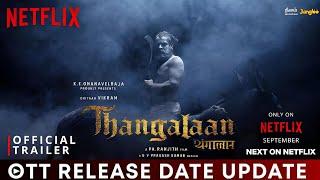 Thangalaan Official OTT Release Date Update | Thangalaan ott release date