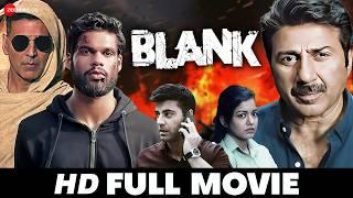 Blank - Full Movie (HD) | Sunny Deol, Karan Kapadia, Ishita Dutta | Superhit Hindi Movie (2019)