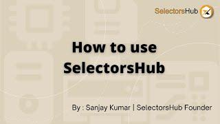 How to use SelectorsHub with latest changes | XPath Plugin | Patron Rules