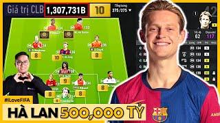 Phá Căng 500.000 Tỷ BP Tươi I Love Xây Dựng ĐỘI HÌNH HÀ LAN BAY Cực Khủng Với Frenkie de Jong +10