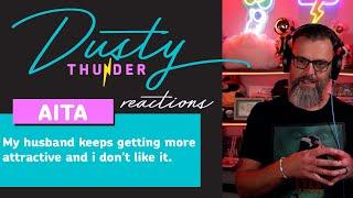 "My husband keeps getting more attractive and I don't like it." Dusty Thunder Reads & Reacts!