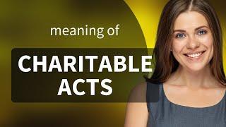 Understanding "Charitable Acts": A Guide to English Phrases