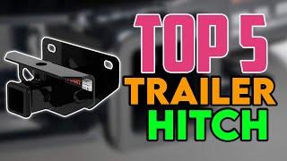  Top 5 Best Trailer Hitch | Heavy Duty Trailer Hitches