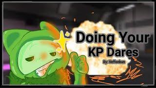 Doing Your KP Dares!