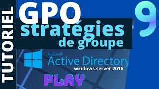 CONFIGURER UNE STRATEGIE DE GROUPE (GPO)