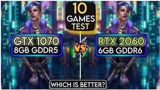 GTX 1070 vs RTX 2060 | 10 Games Test | Which Is Better ?