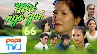MÙI NGÒ GAI - TẬP 66 | Siêu Phẩm Phim Việt || Hận Cha Bỏ Rơi, Cô Gái Trở Lại Báo Thù Cả Gia Đình