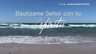 INUNDAME SEÑOR CON TU ESPIRITU. Gladys Garcete. Música Católica