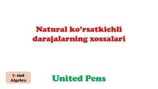 Natural ko'rsatkichli darajalarning xossalari | 7-sinf algebra | United Pens