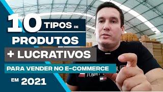 OS 10 TIPOS DE PRODUTOS MAIS LUCRATIVOS PARA VENDER NO E-COMMERCE EM 2021!