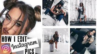 How I edit my Instagram pics! PLUS TIPS!