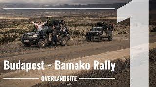 Budapest - Bamako Rally | OVERLANDSITE | Episode 1 - ENGLISH | Overlanding through Northwest Africa