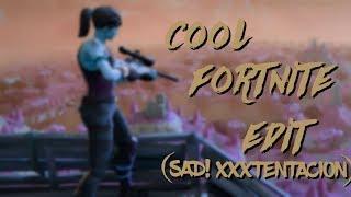 SAD! feat.XXXTENTACION//fortnite edit *SICK edit*