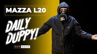 Mazza L20 - Daily Duppy | GRM Daily