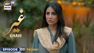 Ghair Episode 3 | Promo | Ushna Shah | Usama Khan | Adeel Hussain | ARY Digital