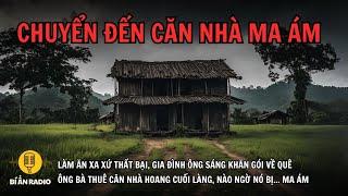 Truyện ma: Chuyển đến căn nhà bị ma ám #chuyenma