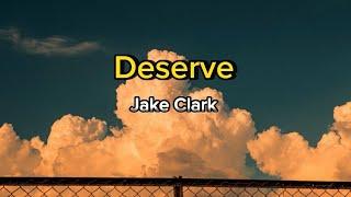 Deserve - Jake Clark - Letra en español