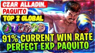 91% Current Win Rate, Perfect EXP Paquito [ Top 2 Global Paquito ] Czar A̶lladin. - Mobile Legends