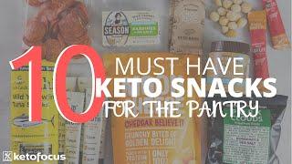 10 MUST HAVE KETO SNACKS TO HAVE IN YOUR PANTRY + 4 Easy Keto Snack Recipes for on the go