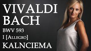 Vivaldi / Bach :Concerto in a minor, BWV 593, I [Allegro] / Liene Andreta Kalnciema /Riga Cathedral