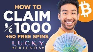 How to Claim $1000 + 50 Free Spin Bonus at Lucky Friends Casino