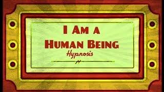 I AM a Human Being Hypnosis