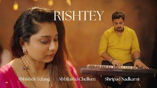 "Rishtey" - Abhishek Telang, Abhilasha Chellum, Shripad Nadkarni (Official Music Video)