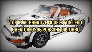 Top 10 Alternative Models for LEGO Creator 10295 Porsche 911 Turbo