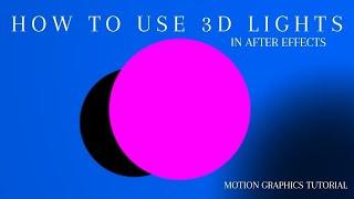 3d Lights In After Effects - Motion Graphics Tutorial