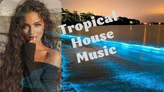 Tropical House Music |Tropical Beach |Tropical House Music