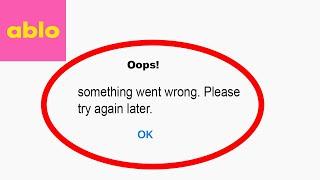 Fix Ablo Oops - Something Went Wrong Error in Android & iOS - Please Try Again Later
